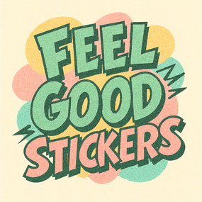 Feel Good Stickers